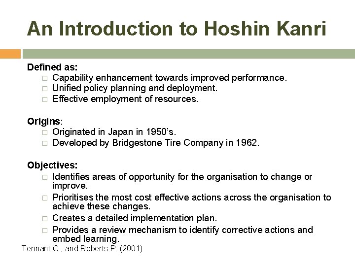 An Introduction to Hoshin Kanri Defined as: � Capability enhancement towards improved performance. �