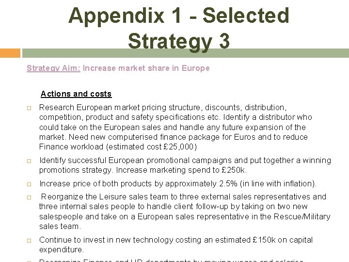 Appendix 1 - Selected Strategy 3 Strategy Aim: Increase market share in Europe Actions