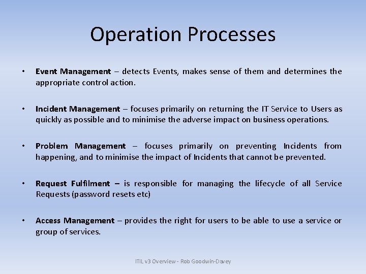 Operation Processes • Event Management – detects Events, makes sense of them and determines