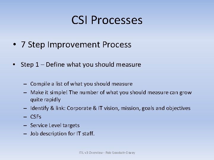 CSI Processes • 7 Step Improvement Process • Step 1 – Define what you