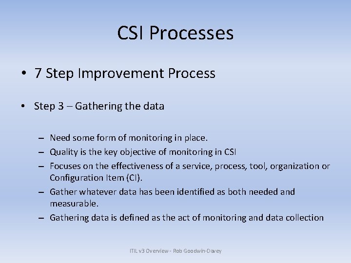 CSI Processes • 7 Step Improvement Process • Step 3 – Gathering the data