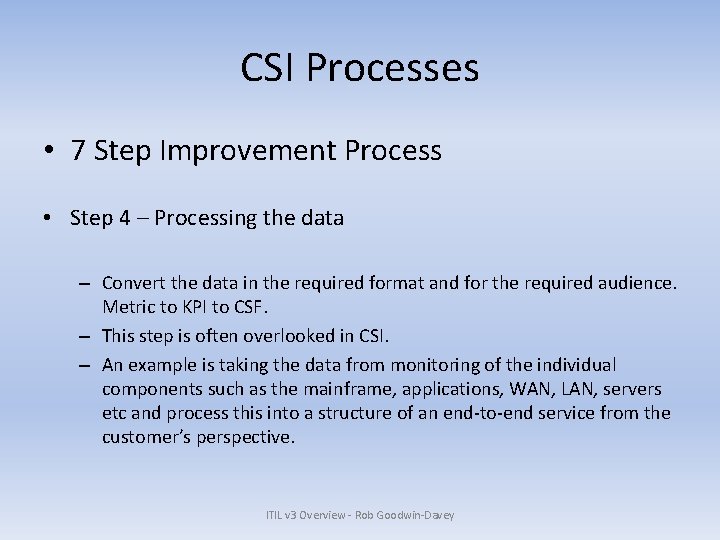 CSI Processes • 7 Step Improvement Process • Step 4 – Processing the data