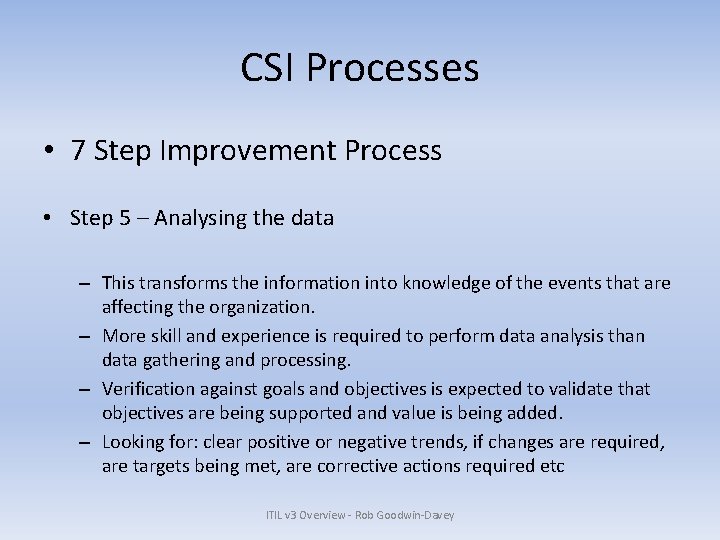 CSI Processes • 7 Step Improvement Process • Step 5 – Analysing the data