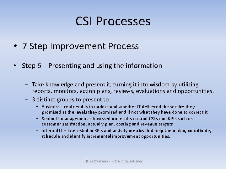 CSI Processes • 7 Step Improvement Process • Step 6 – Presenting and using
