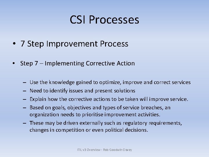 CSI Processes • 7 Step Improvement Process • Step 7 – Implementing Corrective Action