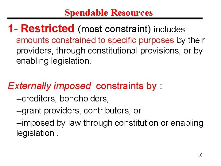 Spendable Resources 1 - Restricted (most constraint) includes amounts constrained to specific purposes by