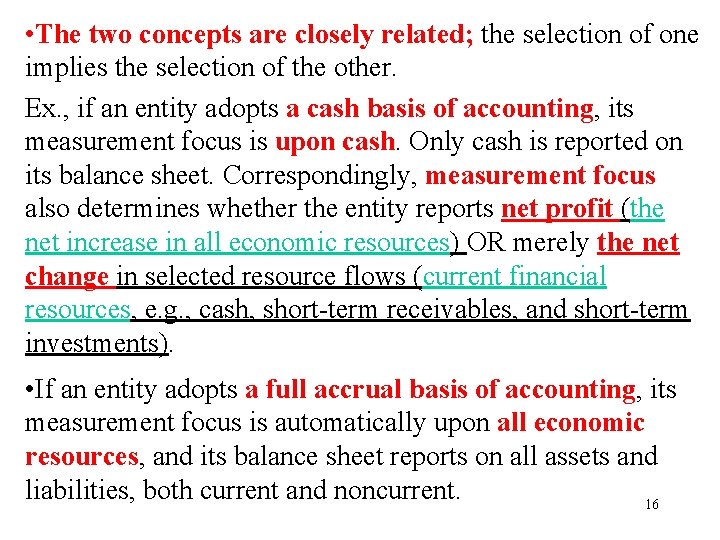  • The two concepts are closely related; the selection of one implies the