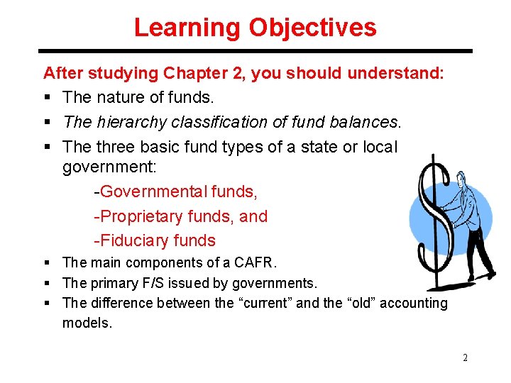 Learning Objectives After studying Chapter 2, you should understand: § The nature of funds.