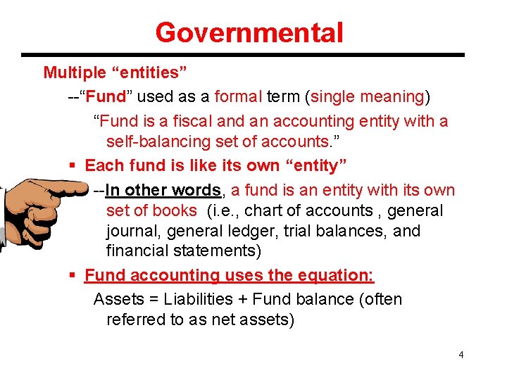 Governmental Multiple “entities” --“Fund” used as a formal term (single meaning) “Fund is a