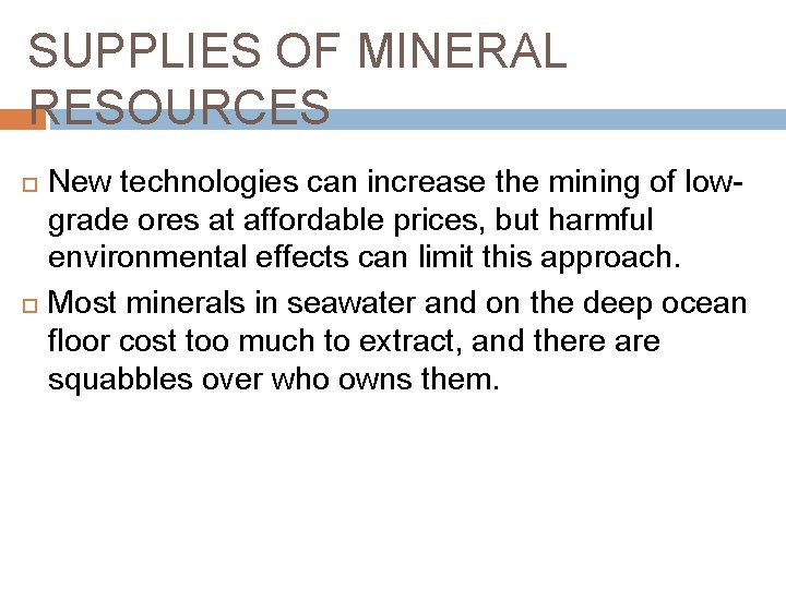 SUPPLIES OF MINERAL RESOURCES New technologies can increase the mining of lowgrade ores at