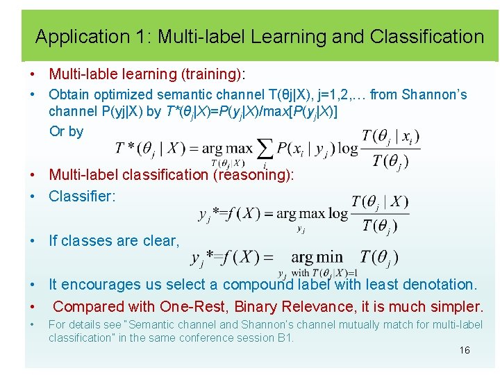 Application 1: Multi-label Learning and Classification • Multi-lable learning (training): • Obtain optimized semantic