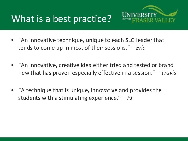 What is a best practice? • “An innovative technique, unique to each SLG leader