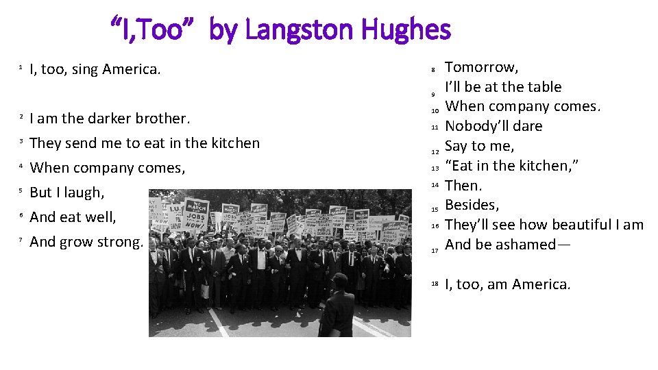 “I, Too” by Langston Hughes 1 2 3 4 5 6 7 I, too,