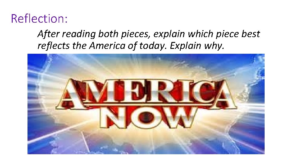 Reflection: After reading both pieces, explain which piece best reflects the America of today.