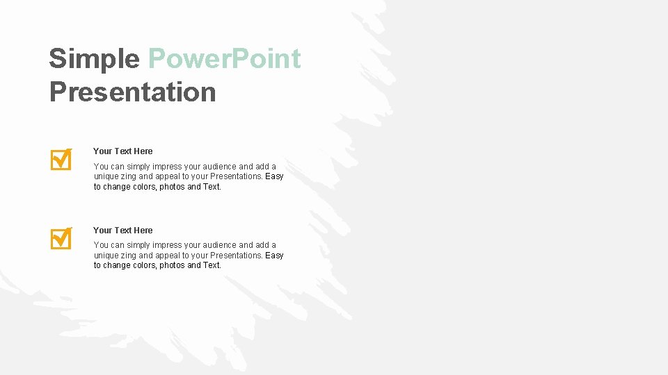 Simple Power. Point Presentation Your Text Here You can simply impress your audience and