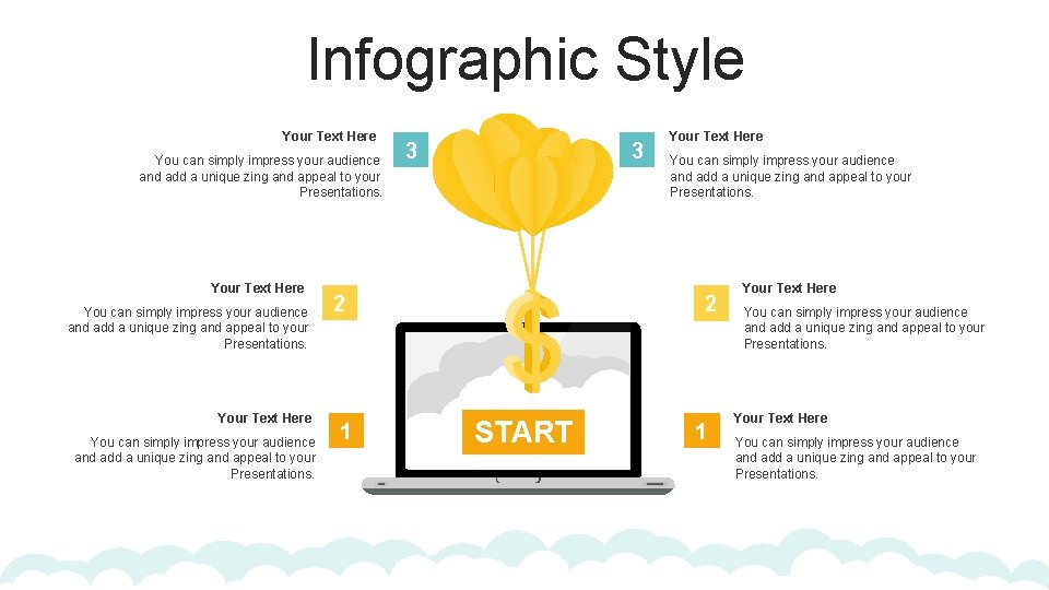 Infographic Style Your Text Here You can simply impress your audience and add a