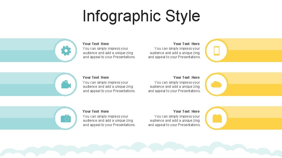 Infographic Style Your Text Here You can simply impress your audience and add a