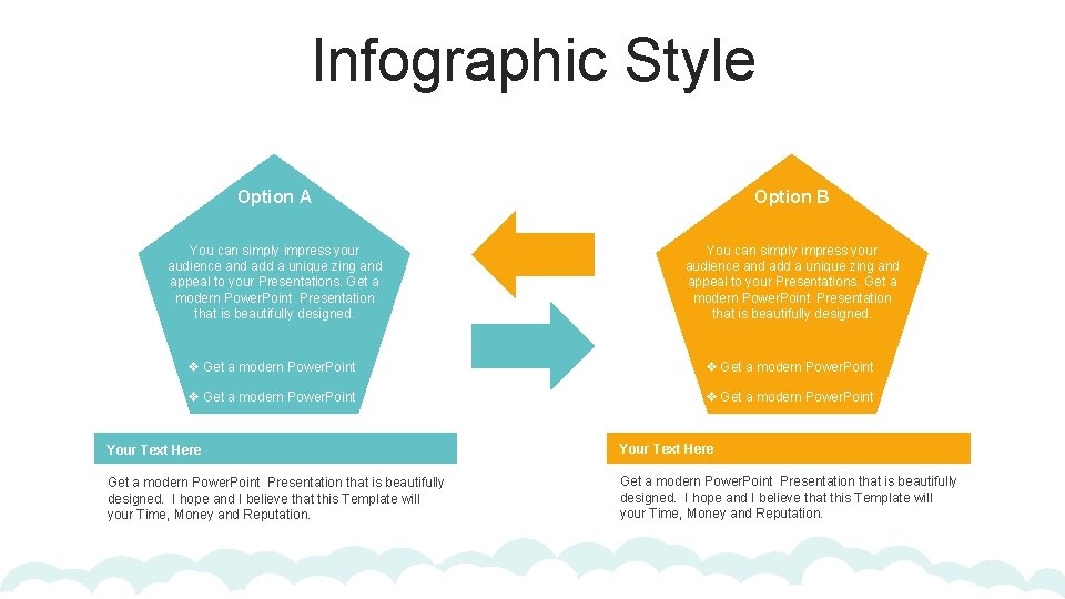 Infographic Style Option A Option B You can simply impress your audience and add