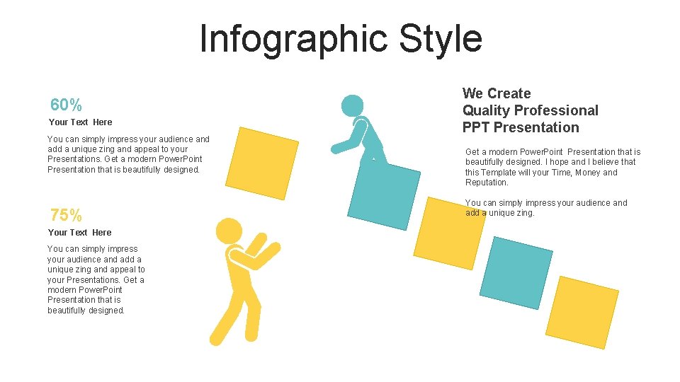 Infographic Style 60% Your Text Here You can simply impress your audience and add