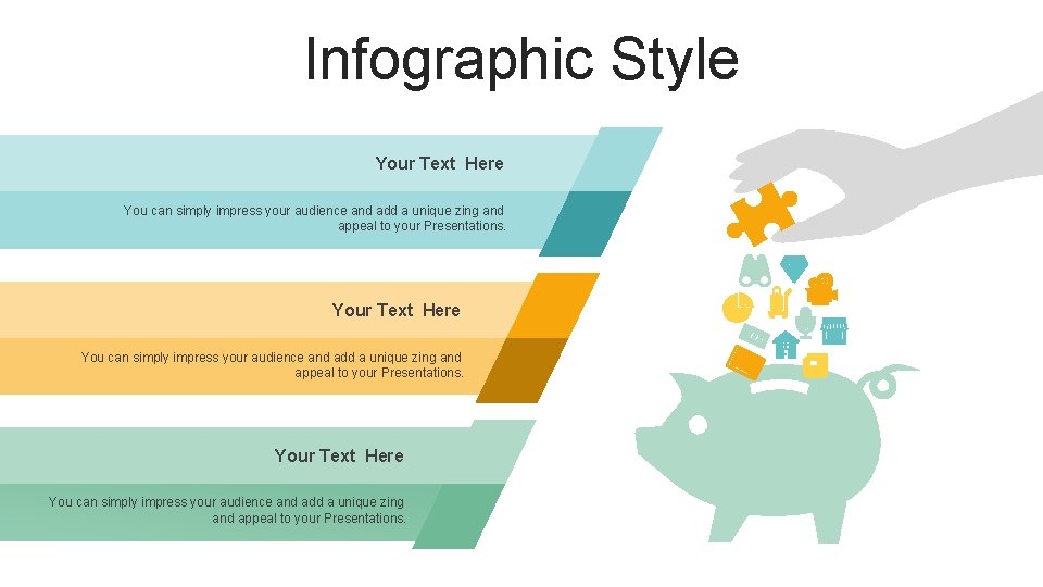 Infographic Style Your Text Here You can simply impress your audience and add a