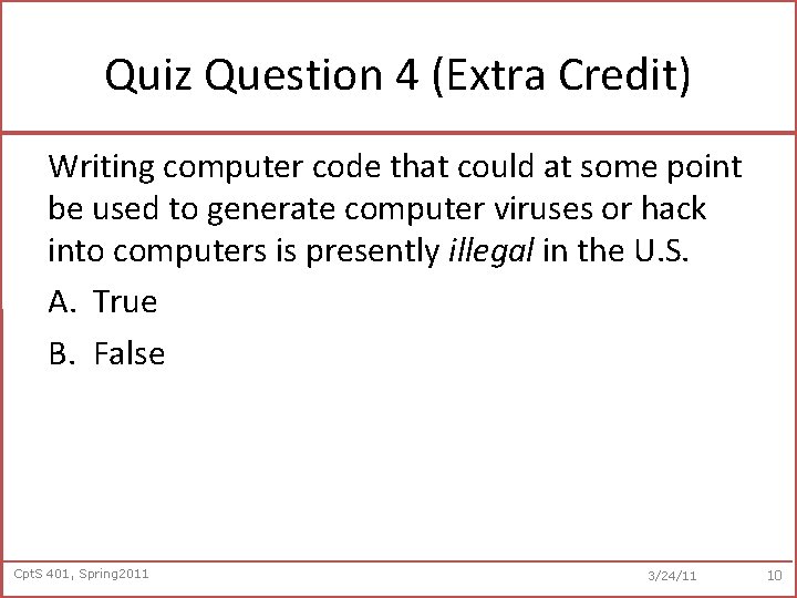 Quiz Question 4 (Extra Credit) Writing computer code that could at some point be