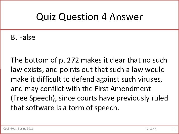 Quiz Question 4 Answer B. False The bottom of p. 272 makes it clear