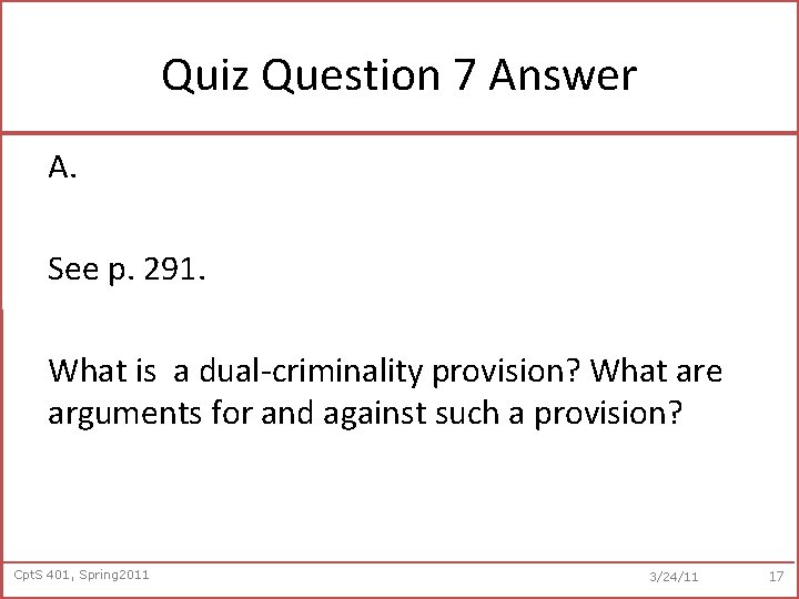 Quiz Question 7 Answer A. See p. 291. What is a dual-criminality provision? What