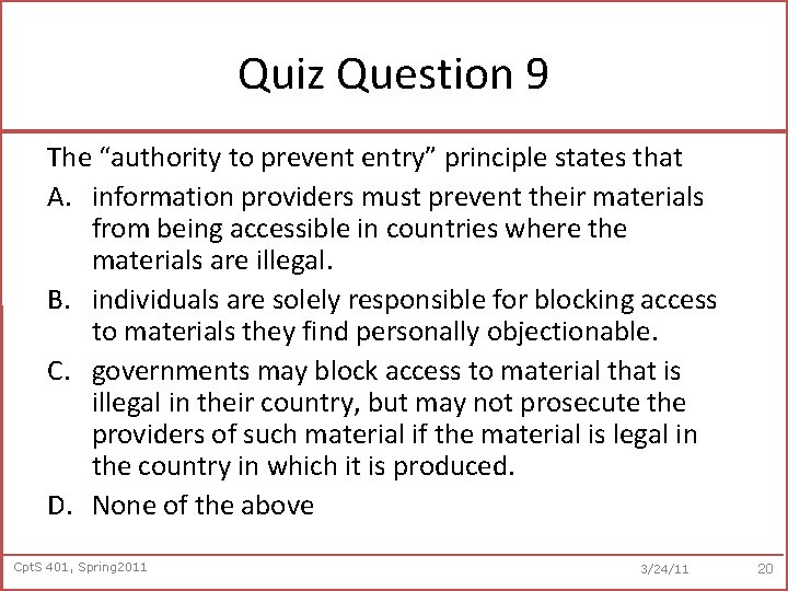 Quiz Question 9 The “authority to prevent entry” principle states that A. information providers