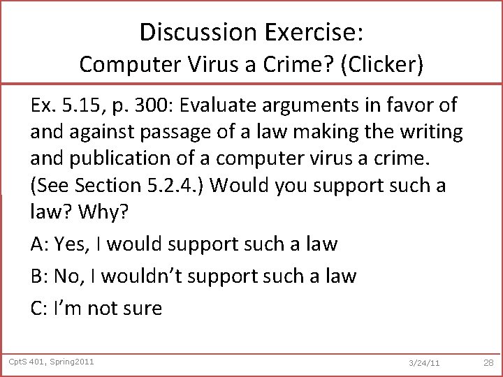 Discussion Exercise: Computer Virus a Crime? (Clicker) Ex. 5. 15, p. 300: Evaluate arguments