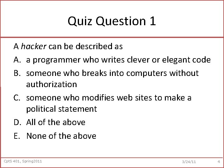 Quiz Question 1 A hacker can be described as A. a programmer who writes