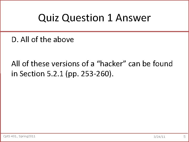 Quiz Question 1 Answer D. All of the above All of these versions of