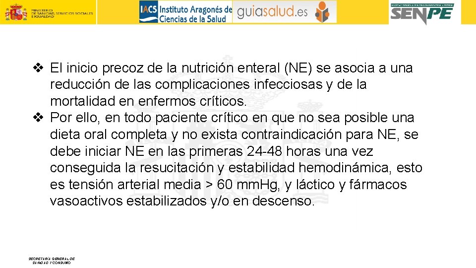 v El inicio precoz de la nutrición enteral (NE) se asocia a una reducción