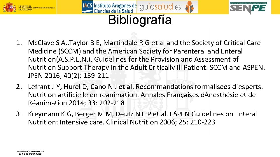 Bibliografía 1. Mc. Clave S A, , Taylor B E, Martindale R G et