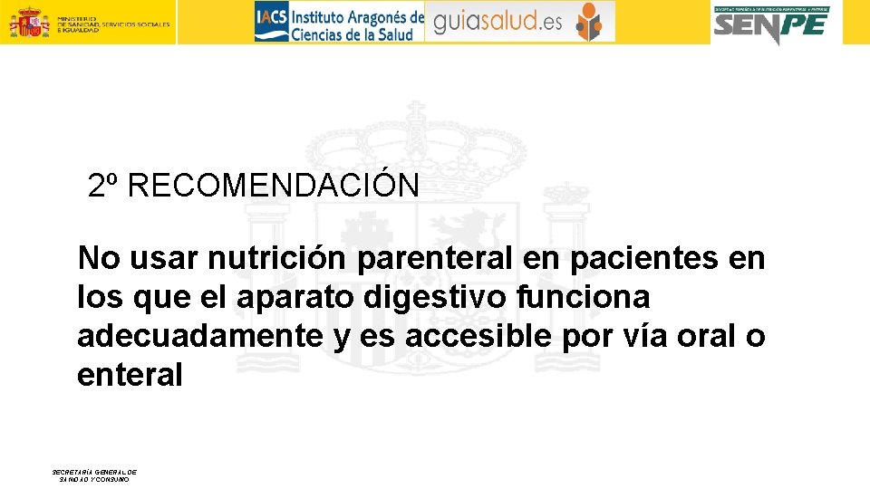 2º RECOMENDACIÓN No usar nutrición parenteral en pacientes en los que el aparato digestivo