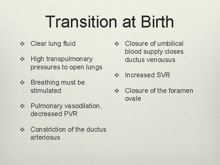 Transition at Birth v Clear lung fluid v High transpulmonary pressures to open lungs