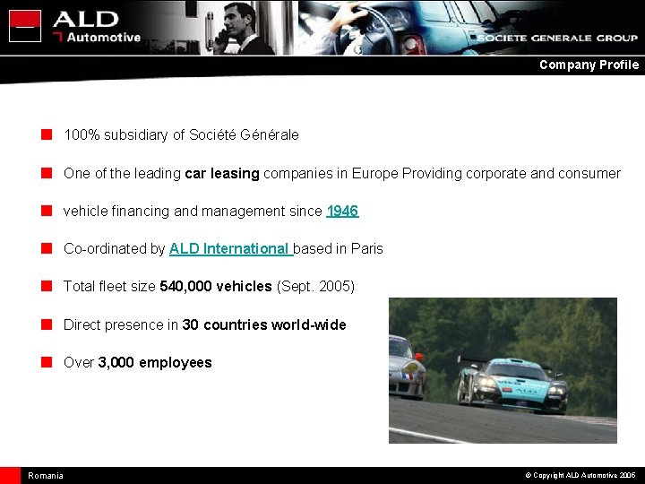 Company Profile ■ 100% subsidiary of Société Générale ■ One of the leading car
