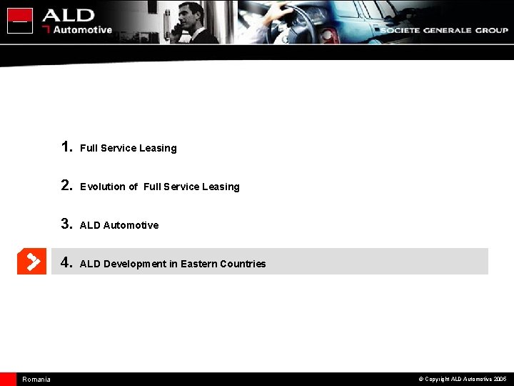 Romania 1. Full Service Leasing 2. Evolution of Full Service Leasing 3. ALD Automotive