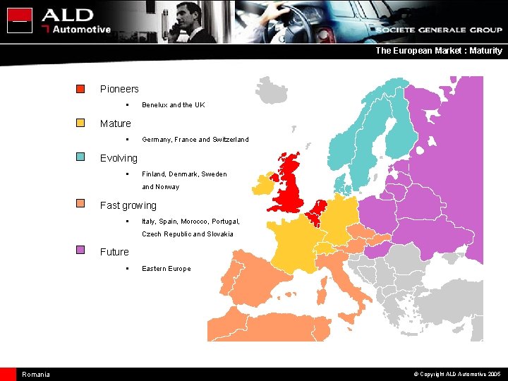 The European Market : Maturity Pioneers § Benelux and the UK Mature § Germany,