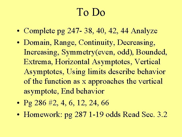 To Do • Complete pg 247 - 38, 40, 42, 44 Analyze • Domain,