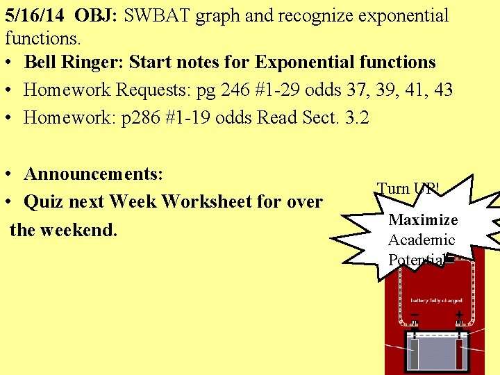 5/16/14 OBJ: SWBAT graph and recognize exponential functions. • Bell Ringer: Start notes for