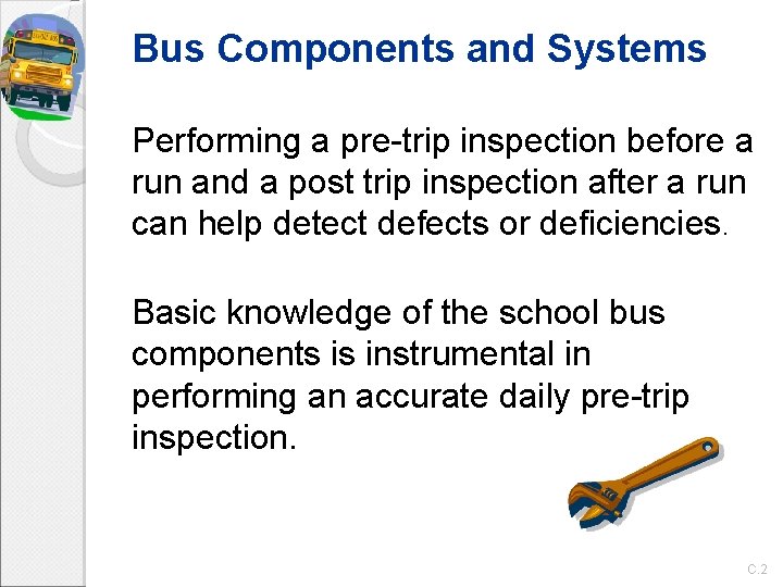 Bus Components and Systems Performing a pre-trip inspection before a run and a post