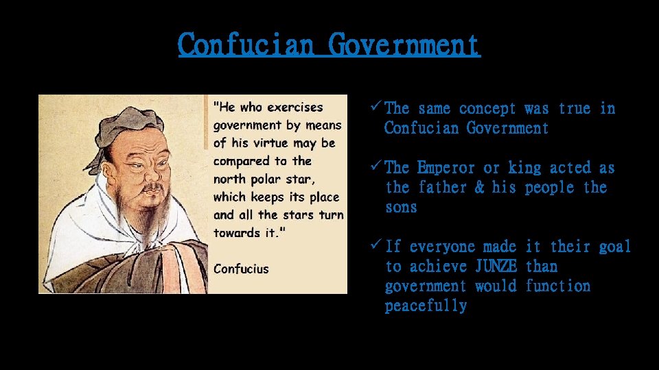 Confucian Government ü The same concept was true in Confucian Government ü The Emperor