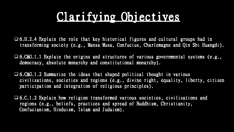 Clarifying Objectives q 6. H. 2. 4 Explain the role that key historical figures