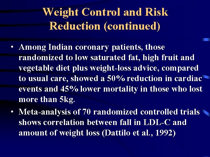 Weight Control and Risk Reduction (continued) • Among Indian coronary patients, those randomized to