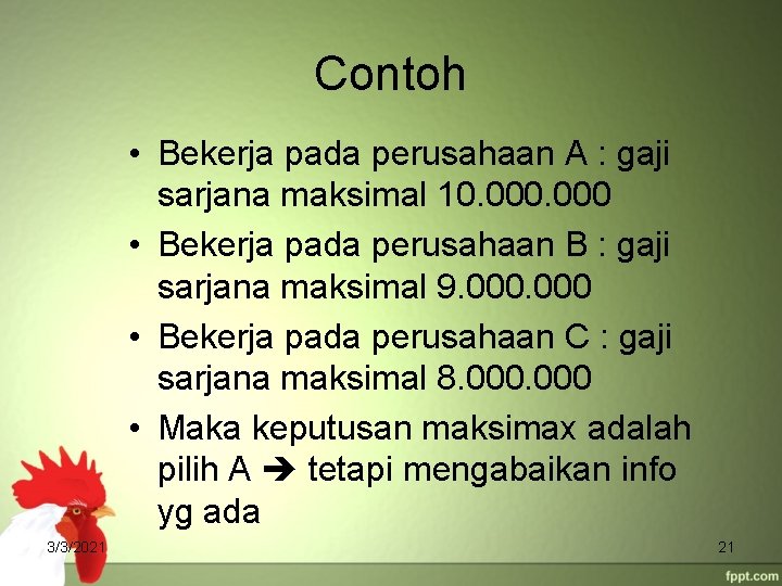 Contoh • Bekerja pada perusahaan A : gaji sarjana maksimal 10. 000 • Bekerja