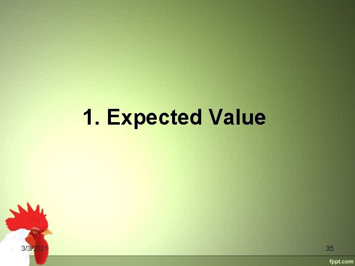 1. Expected Value 3/3/2021 35 