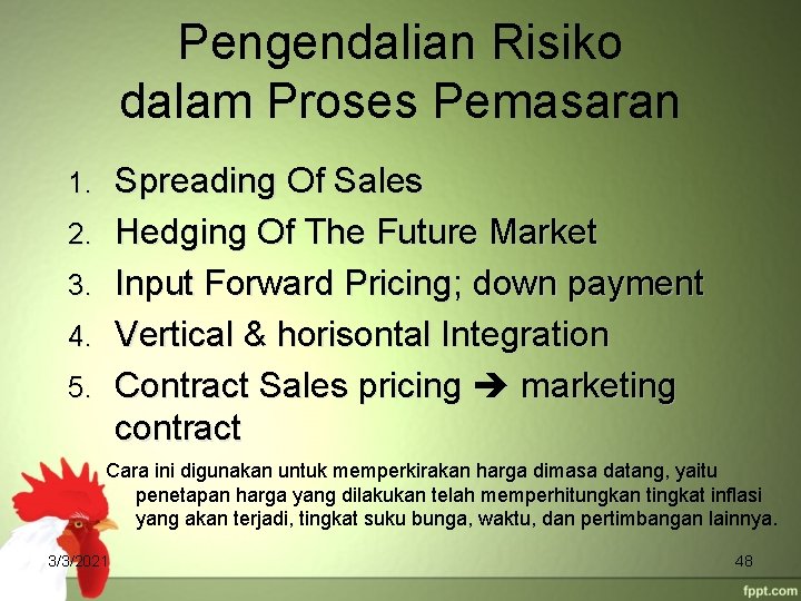 Pengendalian Risiko dalam Proses Pemasaran Spreading Of Sales Hedging Of The Future Market Input