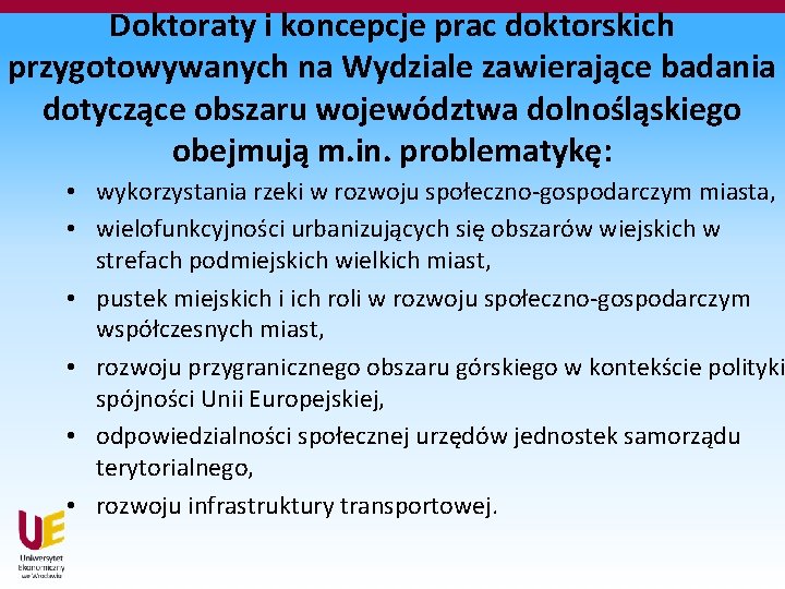 Doktoraty i koncepcje prac doktorskich przygotowywanych na Wydziale zawierające badania dotyczące obszaru województwa dolnośląskiego