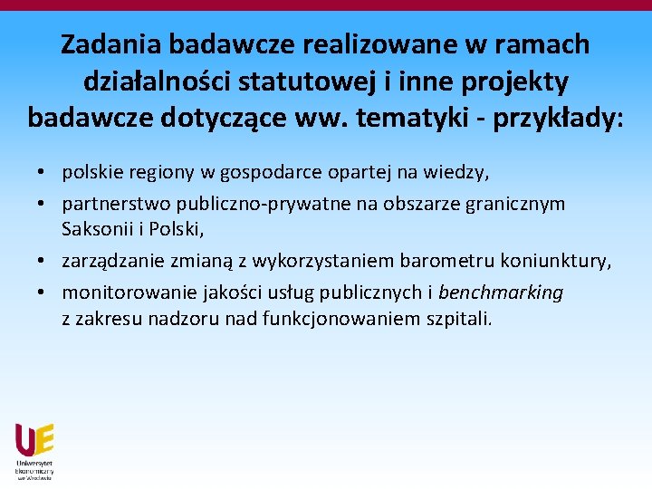 Zadania badawcze realizowane w ramach działalności statutowej i inne projekty badawcze dotyczące ww. tematyki