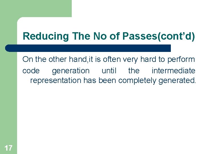 Reducing The No of Passes(cont’d) On the other hand, it is often very hard